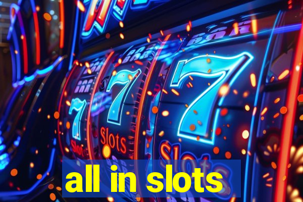 all in slots