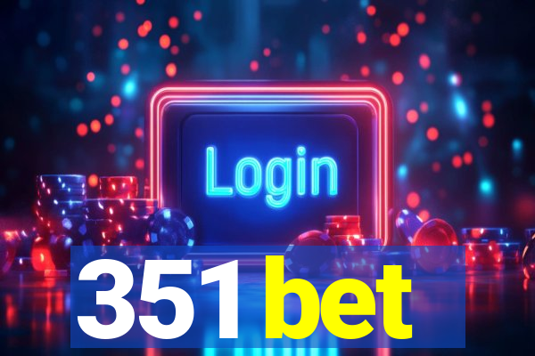 351 bet