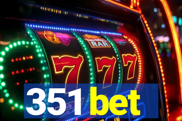 351 bet