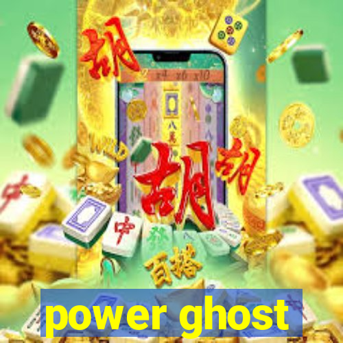 power ghost