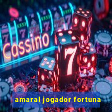 amaral jogador fortuna