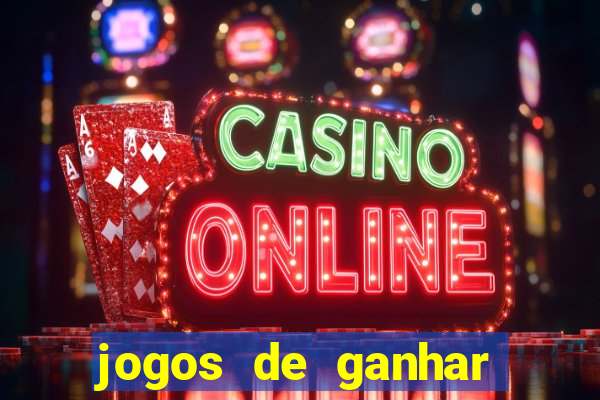 jogos de ganhar dinheiro de verdade cassino