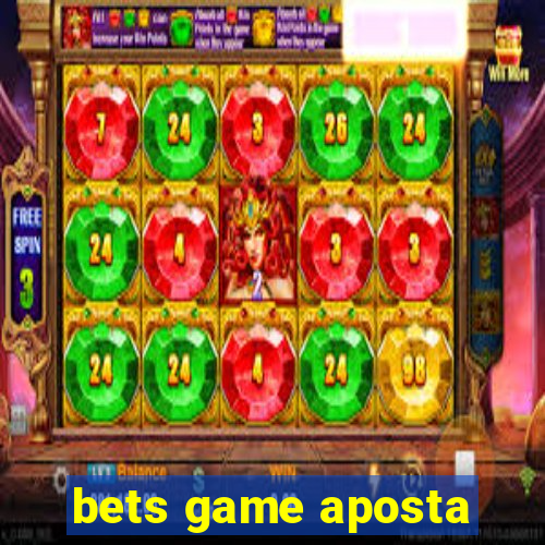 bets game aposta