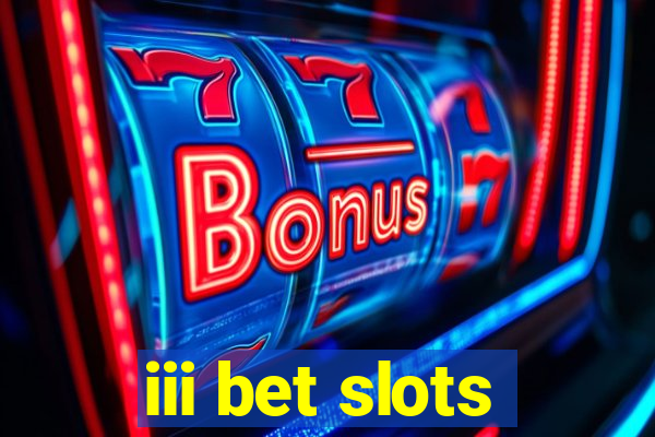 iii bet slots