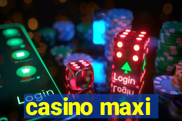 casino maxi