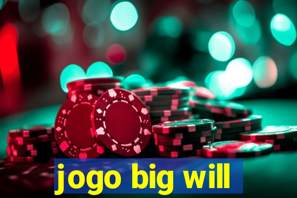 jogo big will