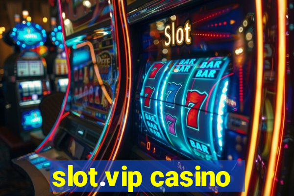 slot.vip casino