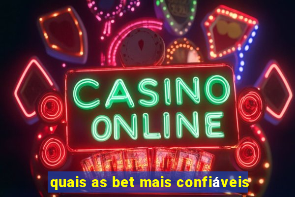 quais as bet mais confiáveis