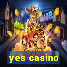 yes casino