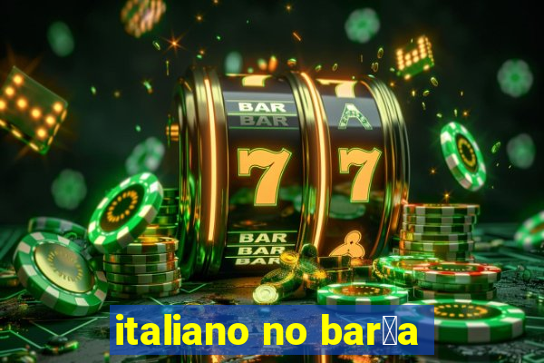 italiano no bar莽a