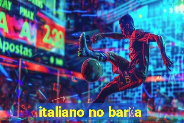 italiano no bar莽a