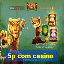 5p com casino