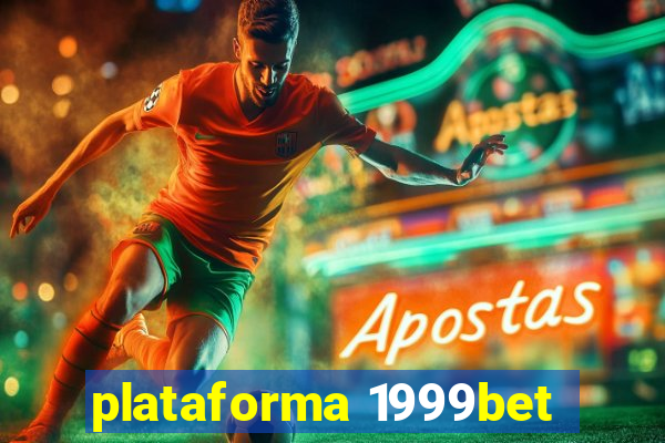 plataforma 1999bet