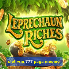 slot win 777 paga mesmo