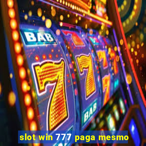 slot win 777 paga mesmo