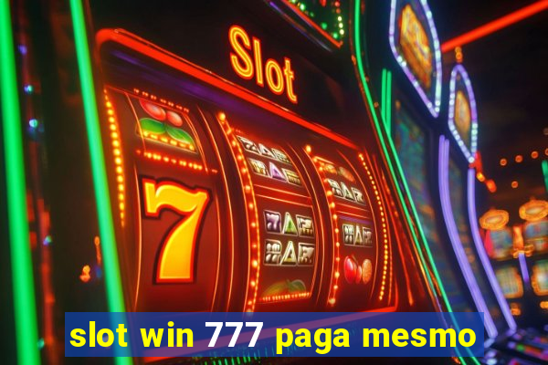 slot win 777 paga mesmo