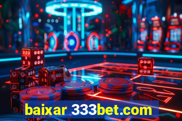 baixar 333bet.com