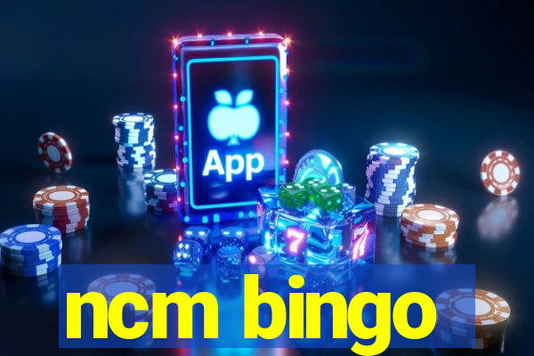 ncm bingo