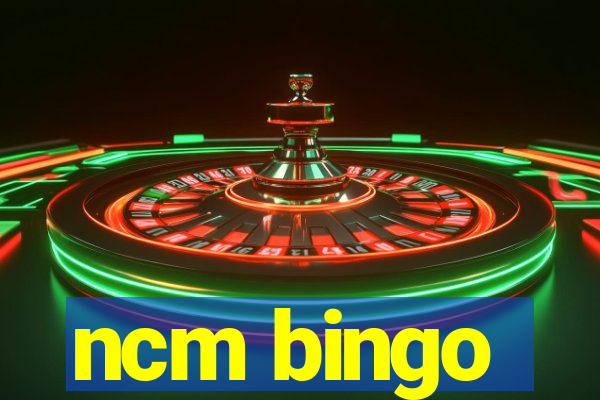 ncm bingo