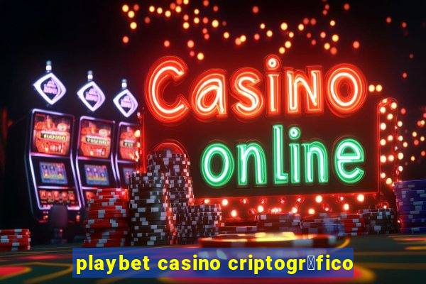 playbet casino criptogr谩fico