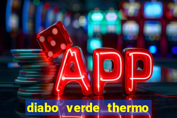 diabo verde thermo caps 茅 bom