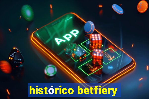 histórico betfiery