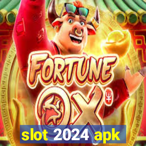 slot 2024 apk