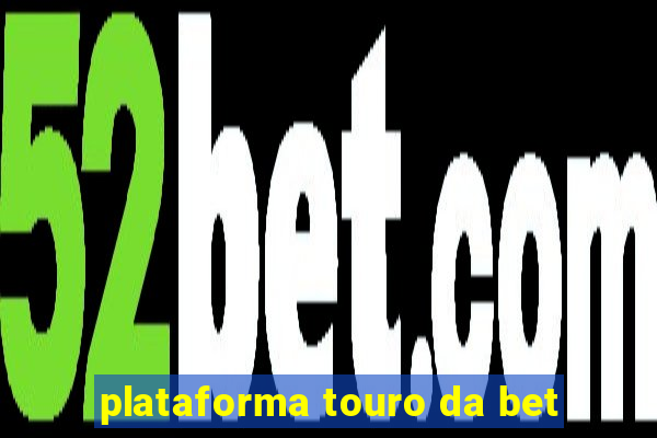 plataforma touro da bet