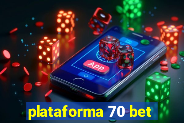 plataforma 70 bet