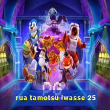 rua tamotsu iwasse 25