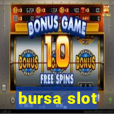 bursa slot