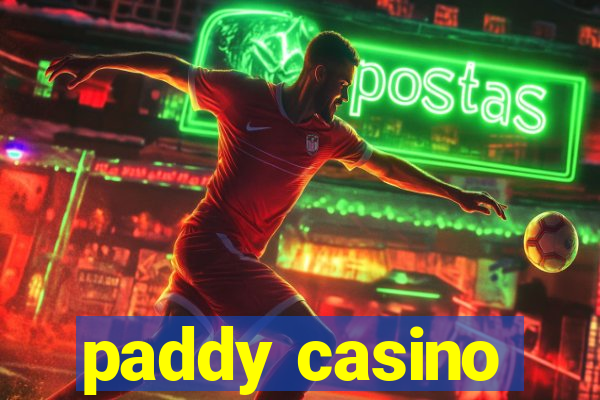 paddy casino