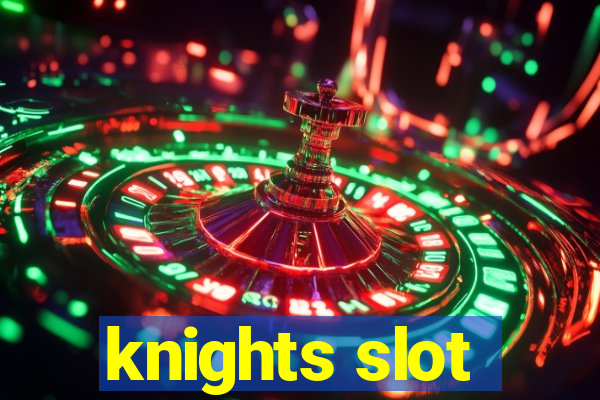 knights slot