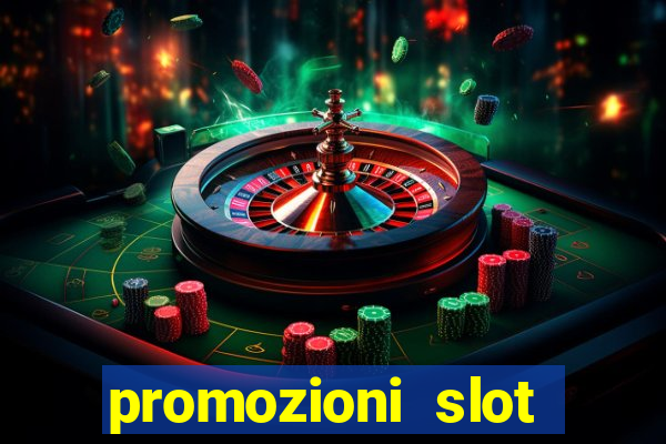 promozioni slot senza deposito