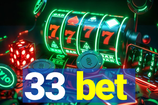 33 bet