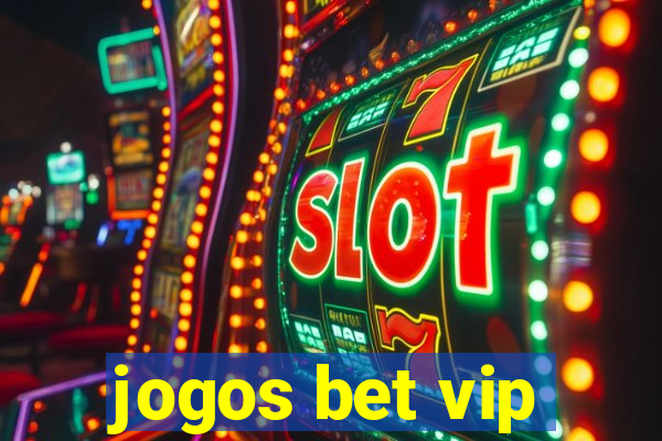 jogos bet vip