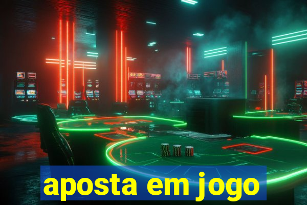 aposta em jogo