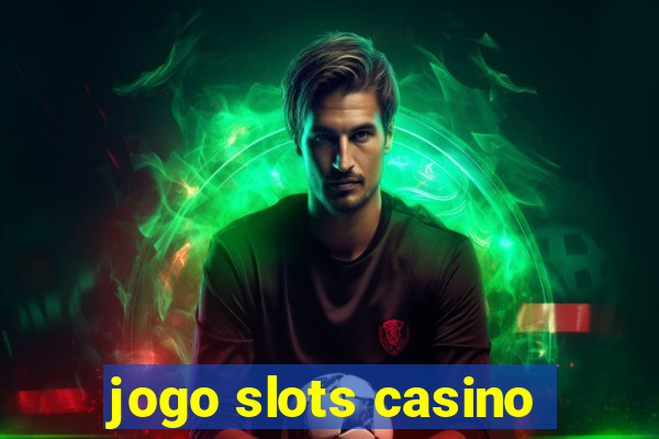 jogo slots casino