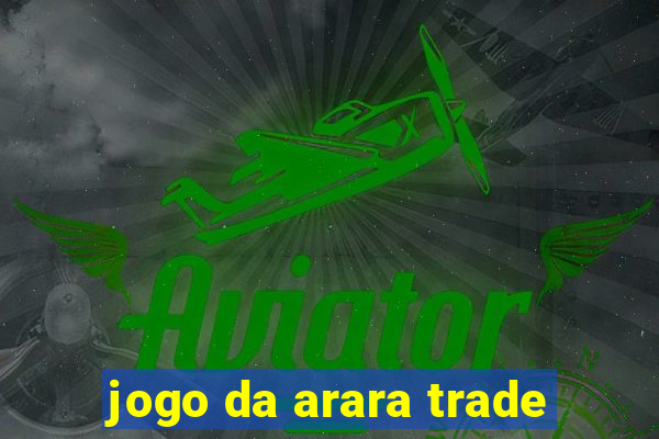 jogo da arara trade