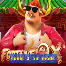 sonic 3 air mods extra slot shadow