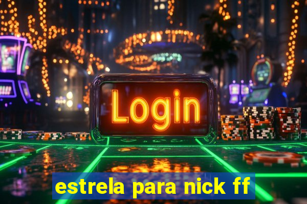 estrela para nick ff