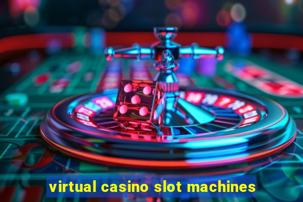 virtual casino slot machines