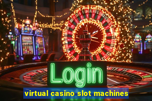 virtual casino slot machines