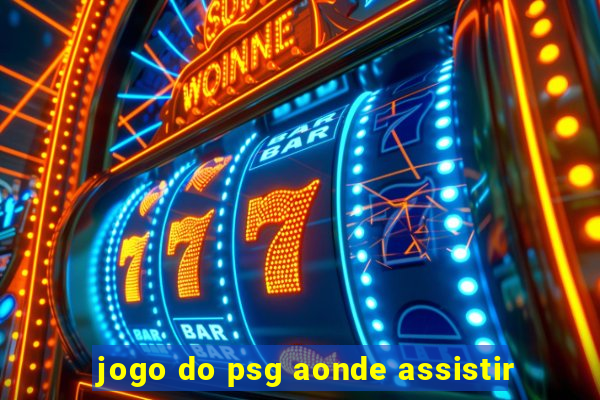 jogo do psg aonde assistir