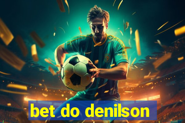 bet do denilson