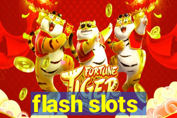 flash slots