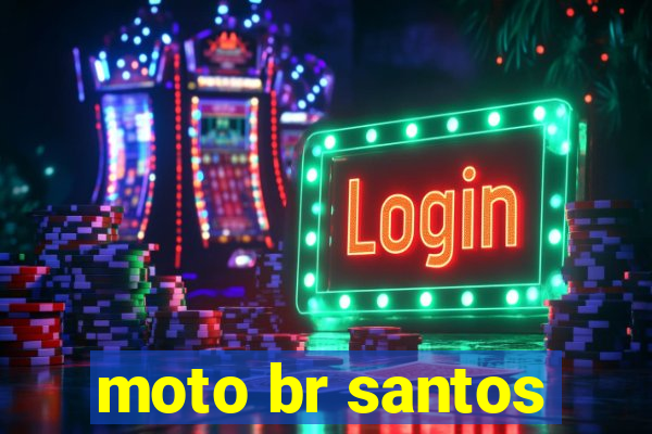 moto br santos