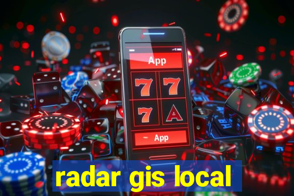 radar gis local