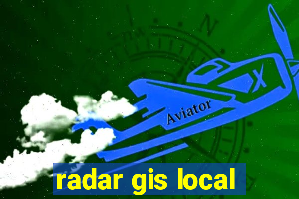 radar gis local