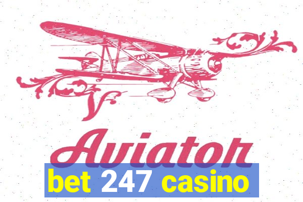 bet 247 casino